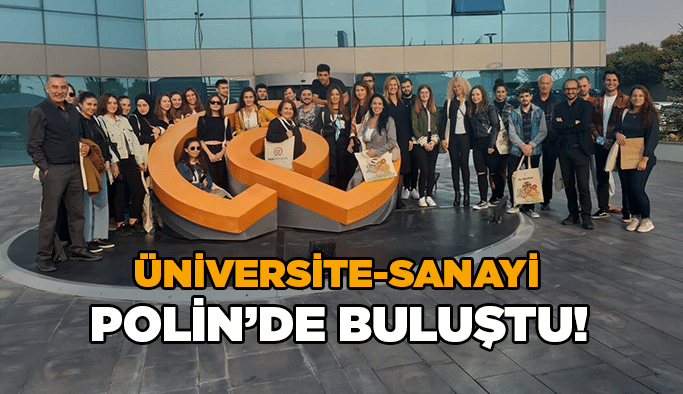 Üniversite-Sanayi Polin’de buluştu!