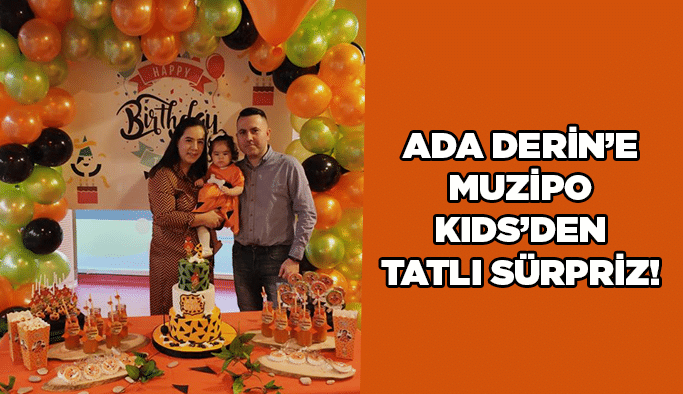 Ada Derin’e Muzipo Kids’den tatlı sürpriz!