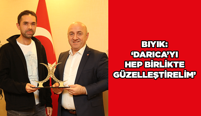 Bıyık: ‘Darıca’yı hep birlikte güzelleştirelim’