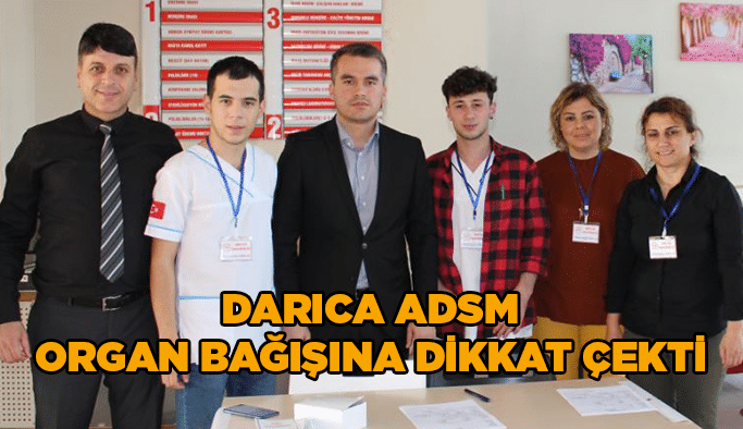 Darıca ADSM organ bağışına dikkat çekti