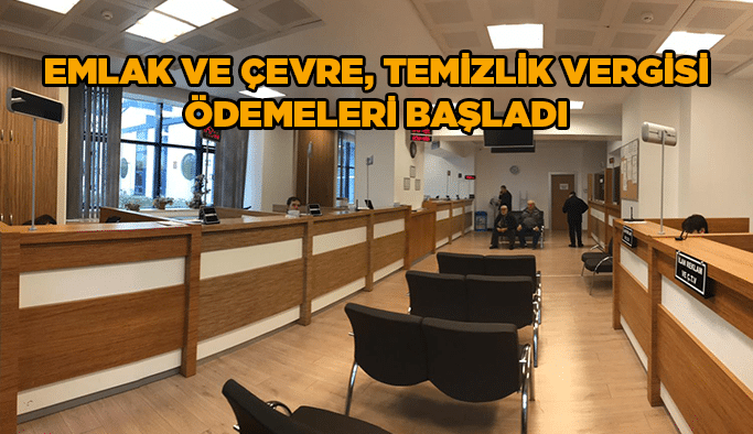 Emlak ve çevre, temizlik vergisi ödemeleri başladı