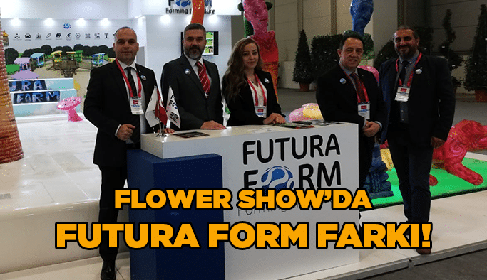 Flower Show’da Futura Form farkı!