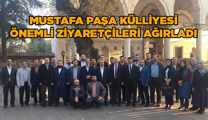 Mustafa Paşa Külliyesi önemli ziyaretçileri ağırladı