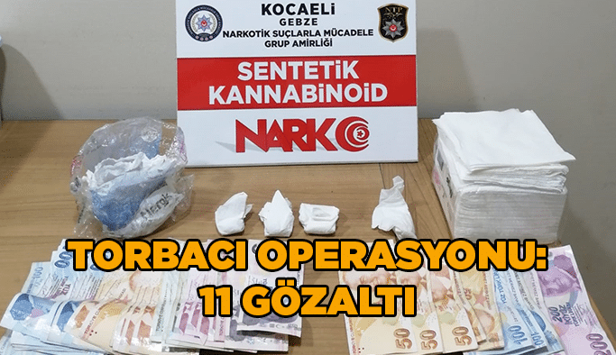 Torbacı operasyonu: 11 gözaltı