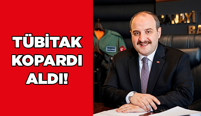 TÜBİTAK kopardı aldı!