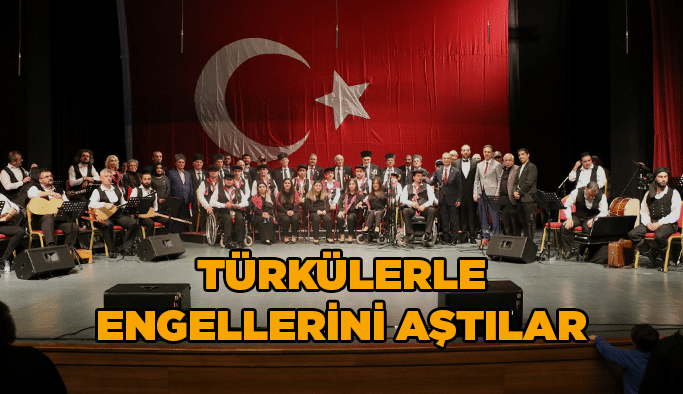 Türkülerle engellerini aştılar
