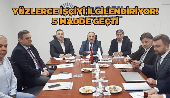 Yüzlerce işçiyi ilgilendiriyor! 5 madde geçti