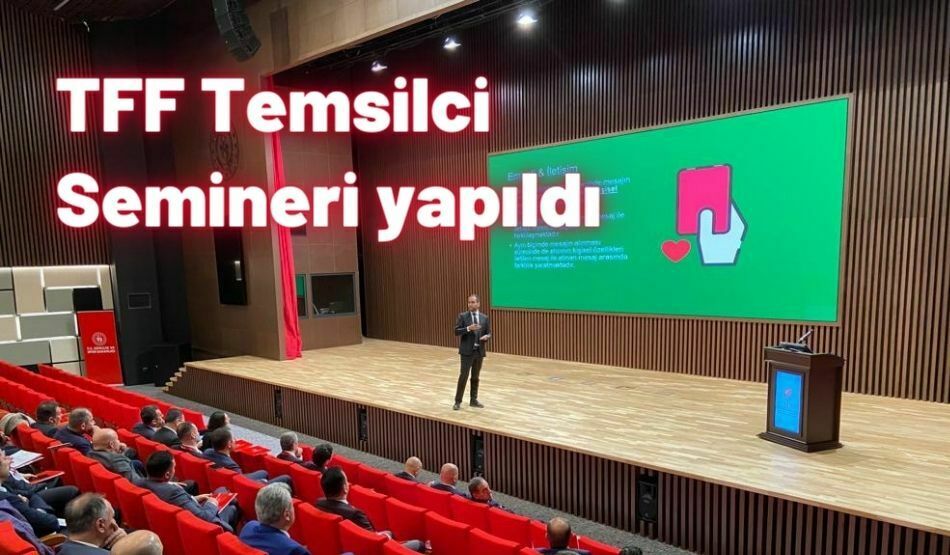 TFF Temsilci Semineri Yapıldı