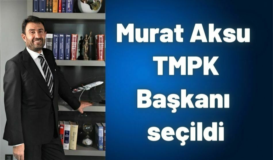 Murat Aksu TMPK Başkanı Seçildi