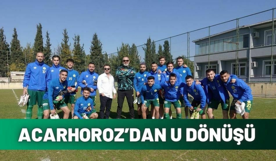 <strong>ACARHOROZ’DAN U DÖNÜŞÜ</strong>