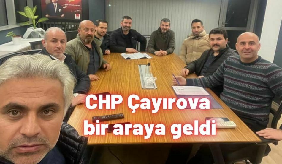<strong>CHP Çayırova bir araya geldi</strong>