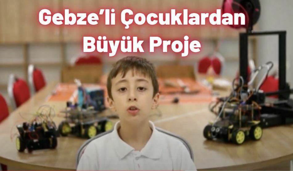 Gebze’li Çocuklardan Büyük Proje