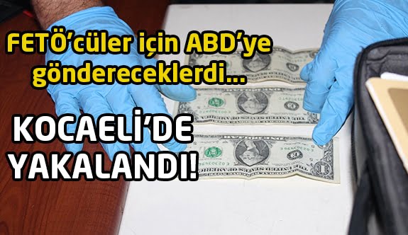 FETÖ'cülere gönderiyorlardı… Kocaeli'de yakalandı!