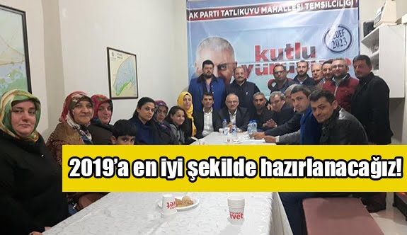 2019’a en iyi şekilde hazırlanacağız!