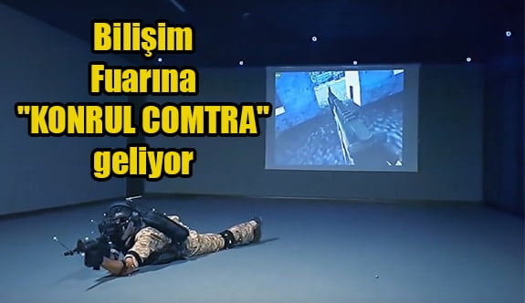 Bilişim Fuarına "KONRUL COMTRA" geliyor