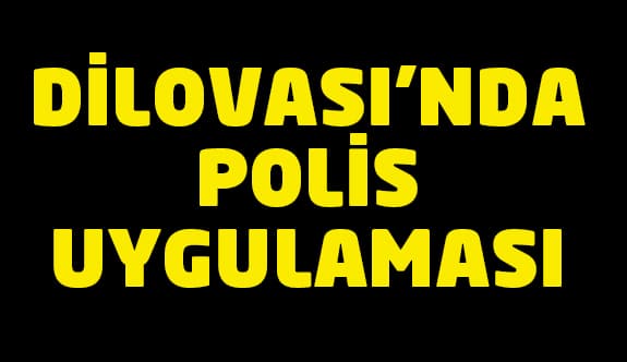 Dilovası'nda polis uygulaması!