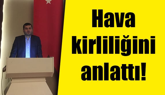 Hava kirliliğini anlattı!