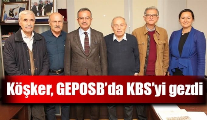 Köşker, GEPOSB’da KBS’yi gezdi