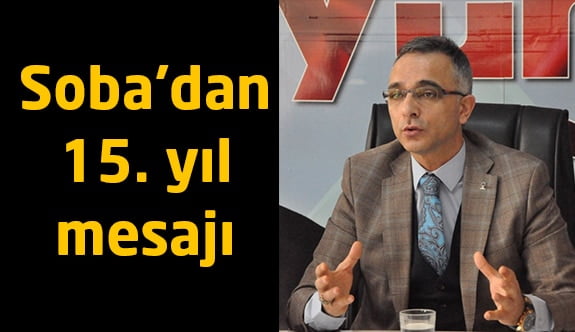 Soba’dan 15 yıl mesajı!