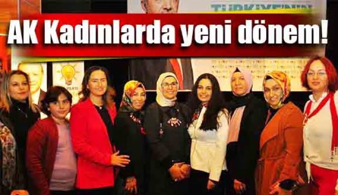 AK Kadınlarda yeni dönem!