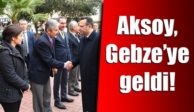 Aksoy, Gebze’ye geldi!