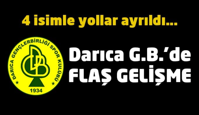 Darıca G.B.'de flaş gelişme! 4 isim gitti…