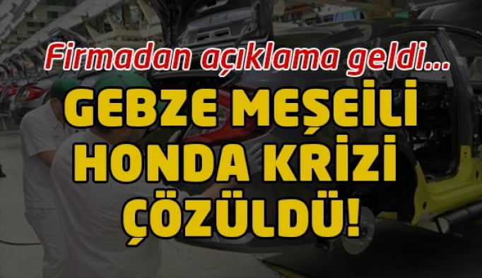 Gebze menşeili Honda krizi çözüldü