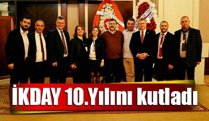 İKDAY 10.Yılını kutladı