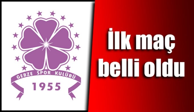 İlk maç belli oldu