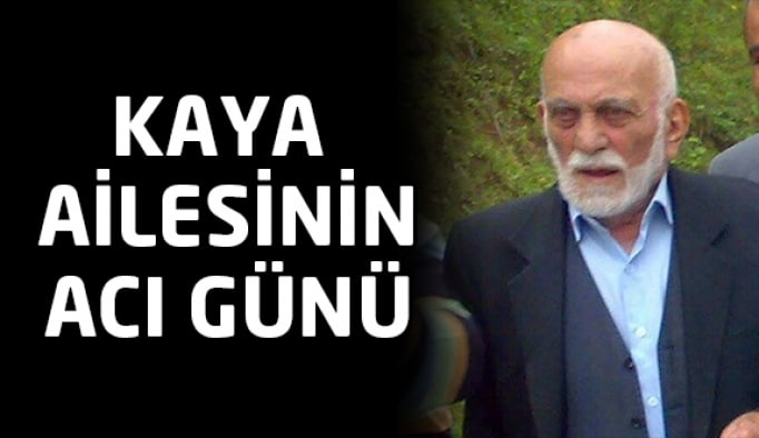 Kaya ailesinin acı günü
