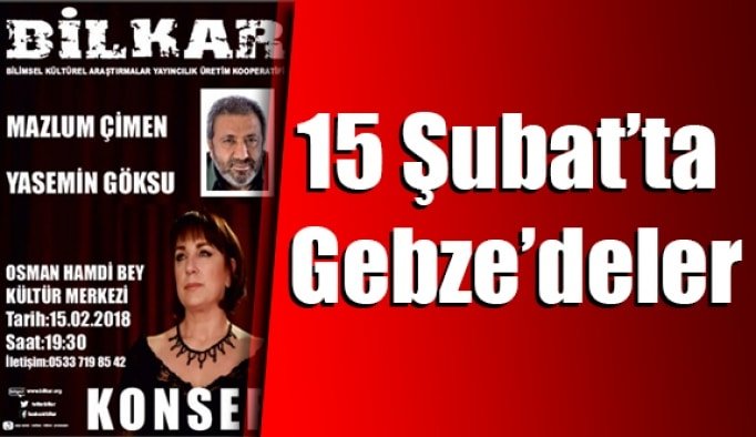 15 Şubat’ta Gebze’deler