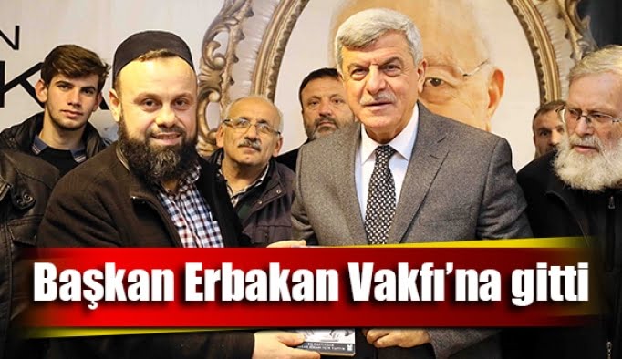Başkan Erbakan Vakfı’na gitti