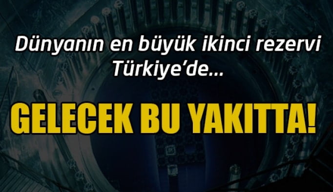 Dünyanın en büyük ikinci rezervi Türkiye'de!