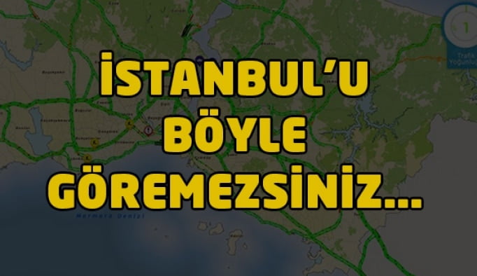 İstanbul'u böyle göremezsiniz!