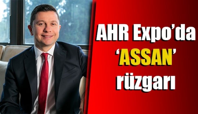 AHR Expo’da ‘ASSAN’ rüzgarı