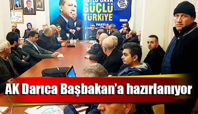 AK Darıca Başbakan’a hazırlanıyor