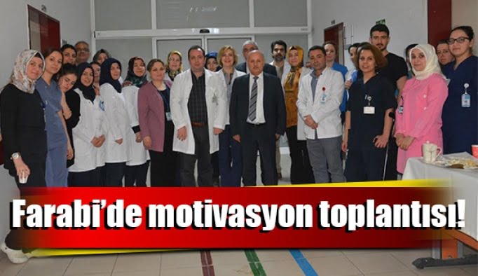 Farabi’de motivasyon toplantısı!