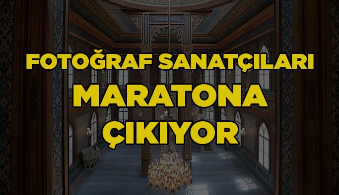Fotoğraf sanatçıları maratona çıkıyor