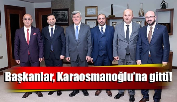 İl Başkanları, Karaosmanoğlu’na gitti!