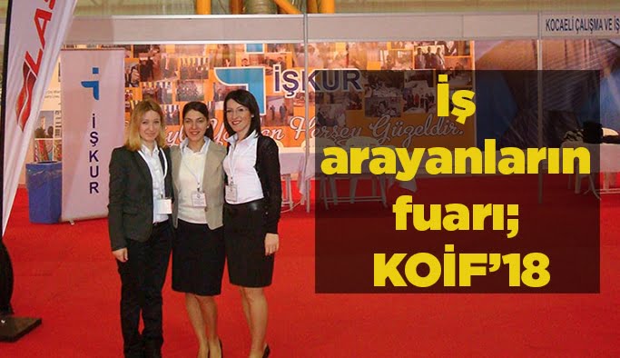 İş arayanların fuarı; KOİF’18