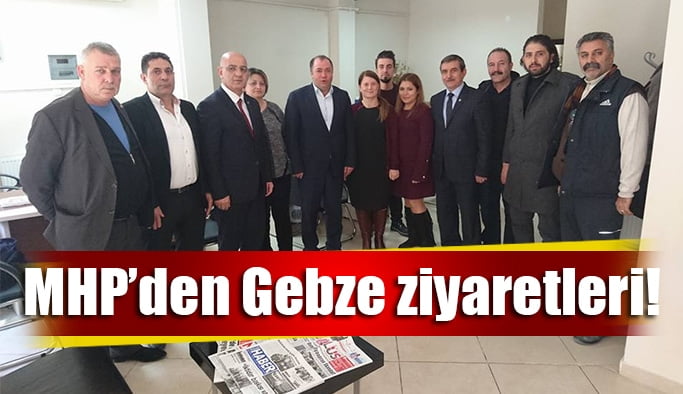 MHP’den Gebze ziyaretleri!
