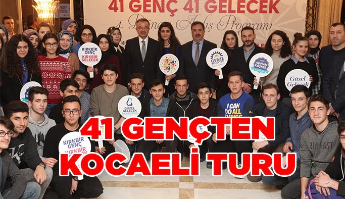 41 Genç’e Kocaeli turu!