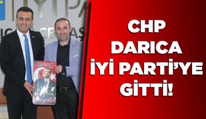 CHP Darıca İYİ Parti’ye gitti!