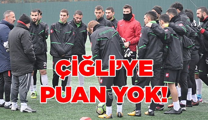 Çiğli’ye puan yok!