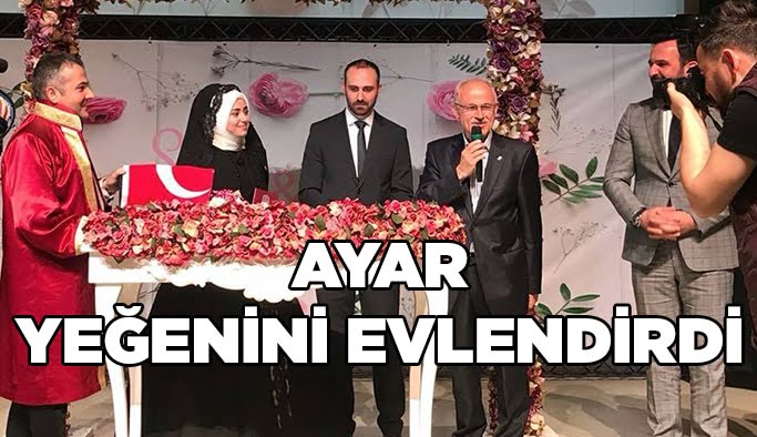 Ayar yeğenini evlendirdi