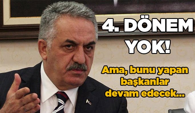 "Başkanlara üçüncü dönem yok ama…"