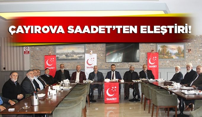 Çayırova Saadet’ten eleştiri!