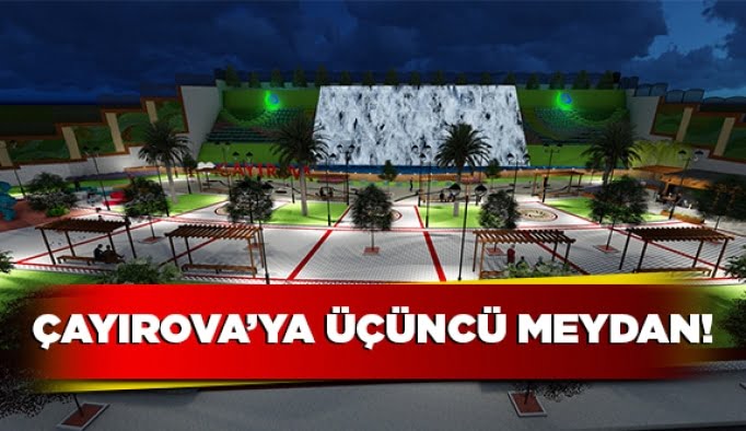 Çayırova’ya Üçüncü Meydan!