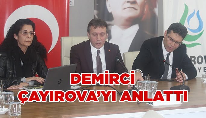 Demirci Çayırova’yı anlattı