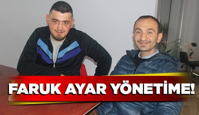 Faruk Ayar yönetime!